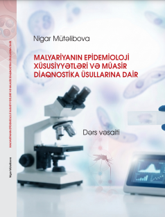 Malyariyanın epidemioloji xüsusiyyətləri və müasir diaqnostika üsullarına dair Dərs vəsaiti