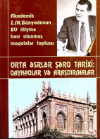 Orta əsrlər Şərq tarixi:qaynaqlar və araşdırmalar