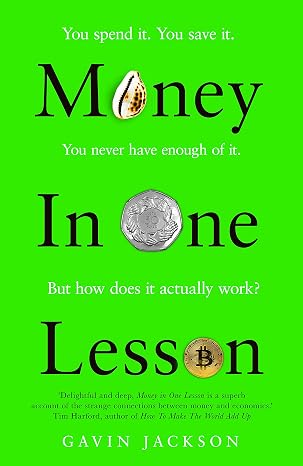 Money in One Lesson: How it Works and Why