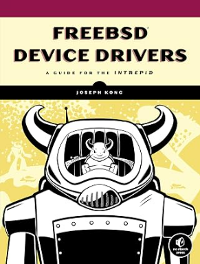 FreeBSD Device Drivers: A Guide for the Intrepid