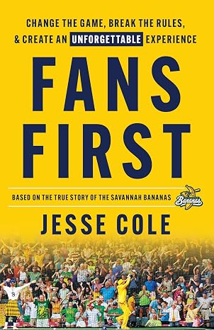 Fans First: Change The Game, Break the Rules & Create an Unforgettable Experience