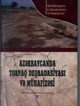 Azərbaycanda torpaq deqradasiyası və mühafizəsi.