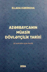 Azərbaycanın müasir dövlətçilik tarixi. Ali məktəblər üçün dərslik