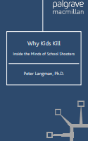 Why Kids Kill: Inside the Minds of School Shooters