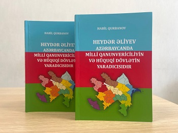"Yeni çapdan çıxan “Heydər Əliyev Azərbaycanda milli qanunvericiliyin və hüquqi dövlətin yaradıcısıdır” kitabı MEK-də"