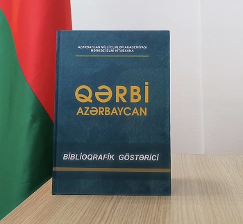 "MEK-in tərtibatında “Qərbi Azərbaycan” biblioqrafik göstəricisi çap olunub"